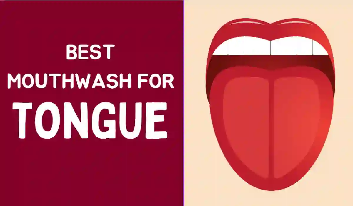 Best Mouthwash For Tongue in 2024