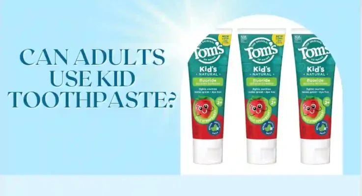 Can Adults Use Kid Toothpaste? Exploring the Benefits and Considerations