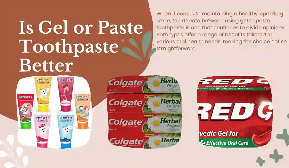 Is Gel or Paste Toothpaste Better