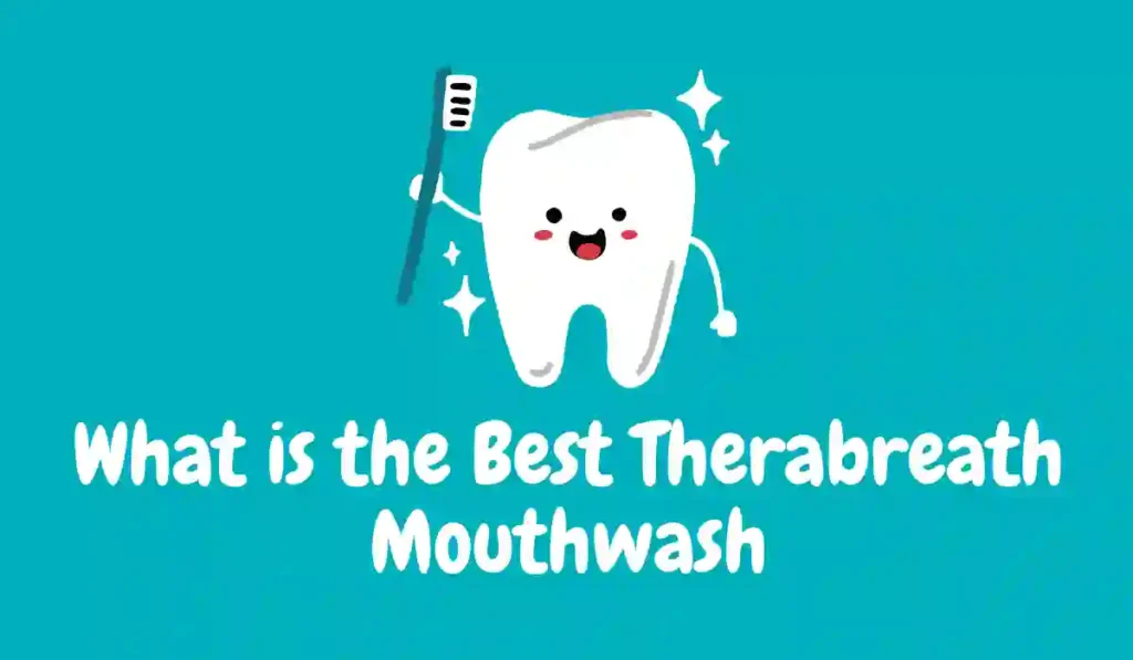 What is the Best Therabreath Mouthwash