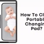 How To Clean Portable Changing Pad
