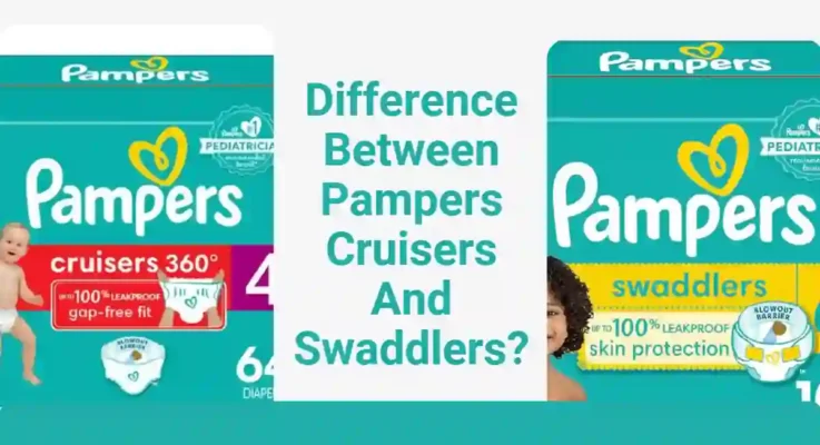 What’s The Difference Between Pampers Cruisers And Swaddlers?